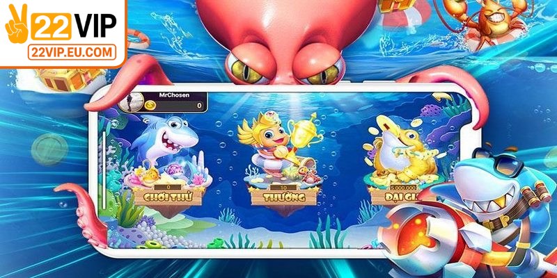 Bắn cá 22VIP tạo trải nghiệm thư giãn kết hợp thử thách kỹ năng