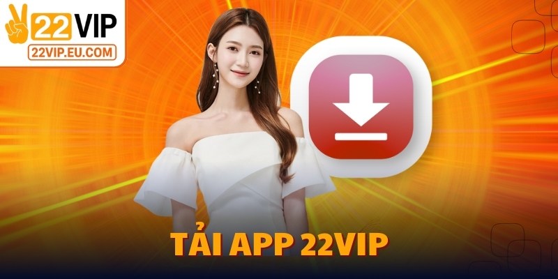 Tải App 22VIP